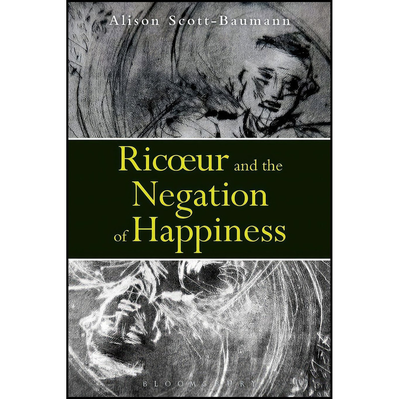 کتاب Ricoeur and the Negation of Happiness اثر Alison Scott-Baumann انتشارات Bloomsbury Academic