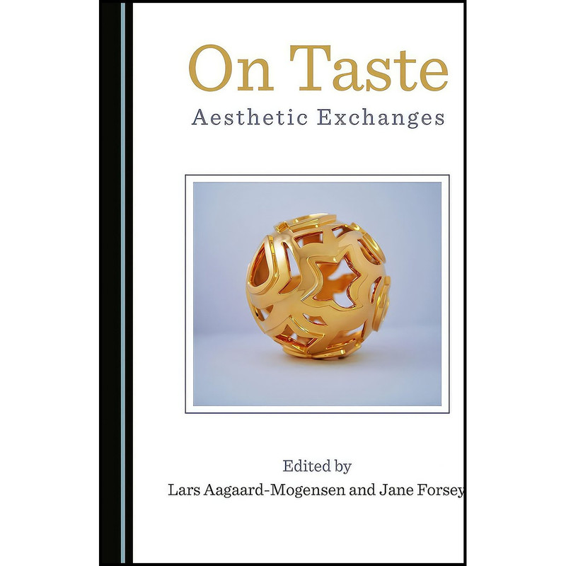 کتاب On Taste اثر Jane Forsey Lars Aagaard-Mogensen انتشارات Cambridge Scholars Publishing