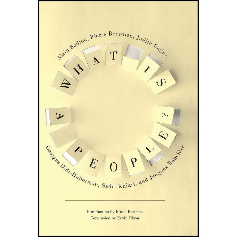 کتاب What Is a People?  اثر Alain Badiou and Judith Butler and Georges Didi-Huberman انتشارات Columbia University Press