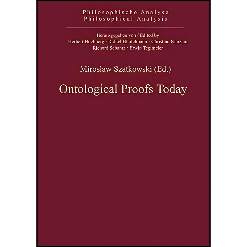 کتاب Ontological Proofs Today  اثر Miroslaw Szatkowski انتشارات De Gruyter