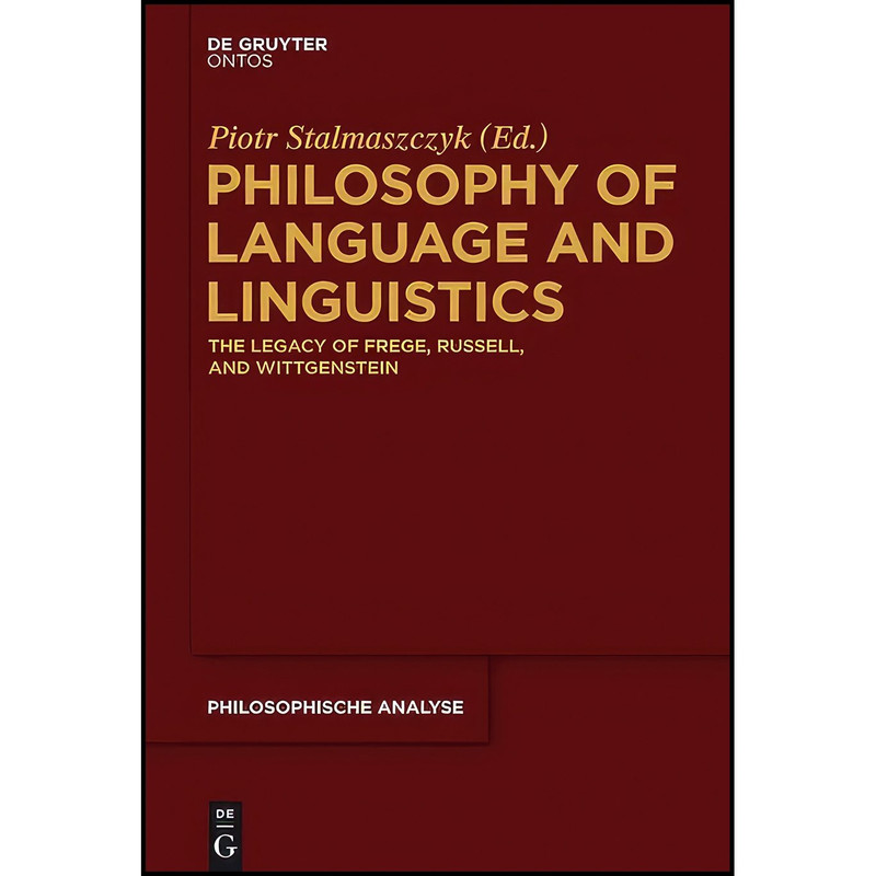 کتاب Philosophy of Language and Linguistics  اثر unknown انتشارات De Gruyter