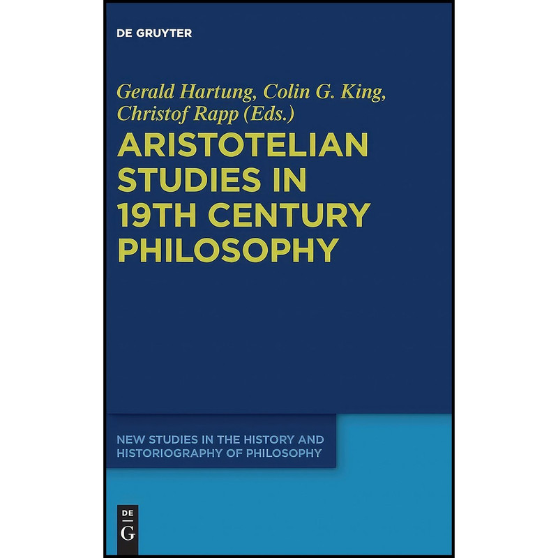 کتاب Aristotelian Studies in 19th Century Philosophy  اثر Christof Rapp انتشارات De Gruyter