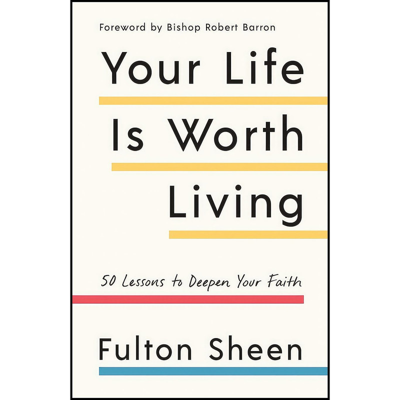 کتاب Your Life Is Worth Living اثر Fulton Sheen and Robert Barron انتشارات Image