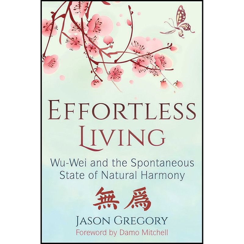 کتاب Effortless Living اثر Jason Gregory and Damo Mitchell انتشارات Inner Traditions