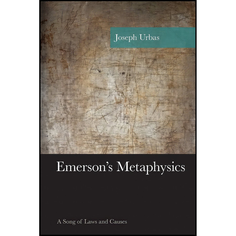 کتاب Emersons Metaphysics اثر Joseph Urbas انتشارات Lexington Books