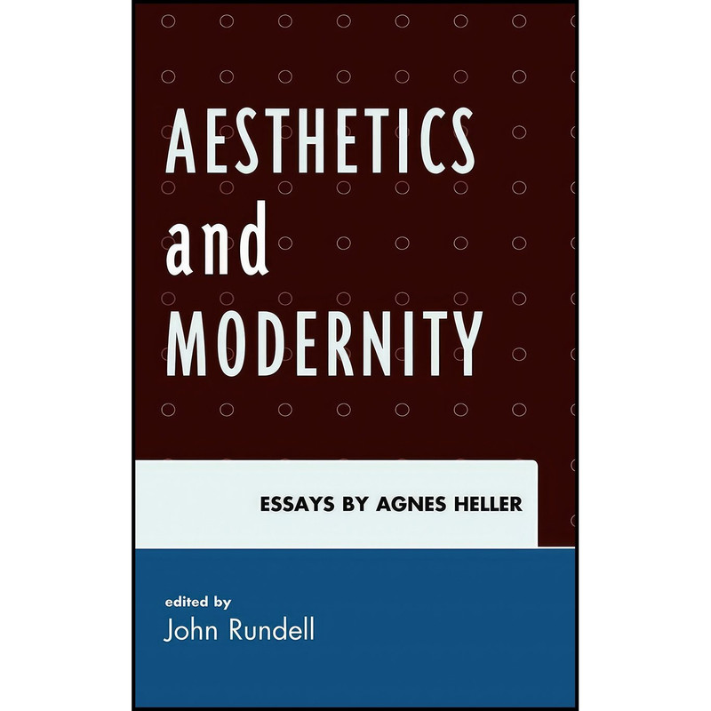 کتاب Aesthetics and Modernity اثر Agnes Heller انتشارات Lexington Books
