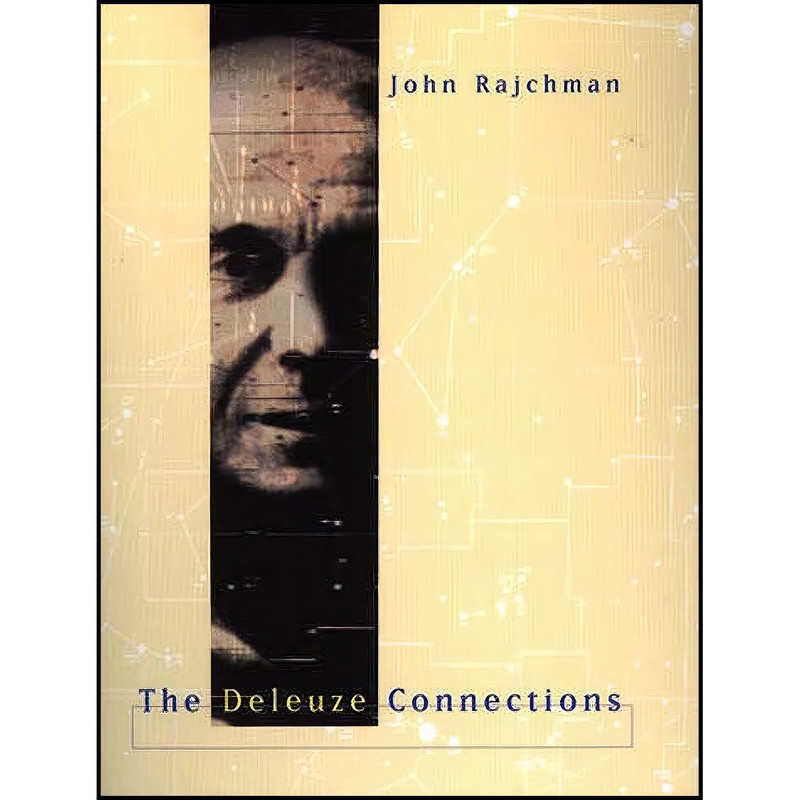 کتاب The Deleuze Connections  اثر John Rajchman انتشارات MIT Press