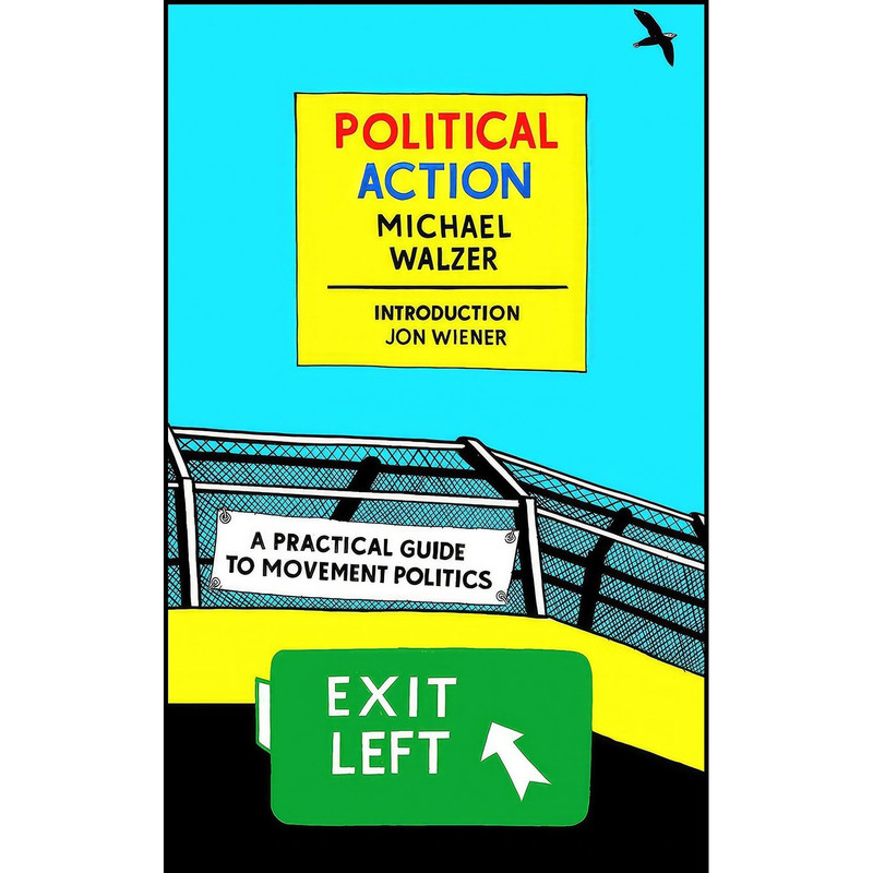 کتاب Political Action اثر Michael Walzer and Jon Wiener انتشارات NYRB Classics