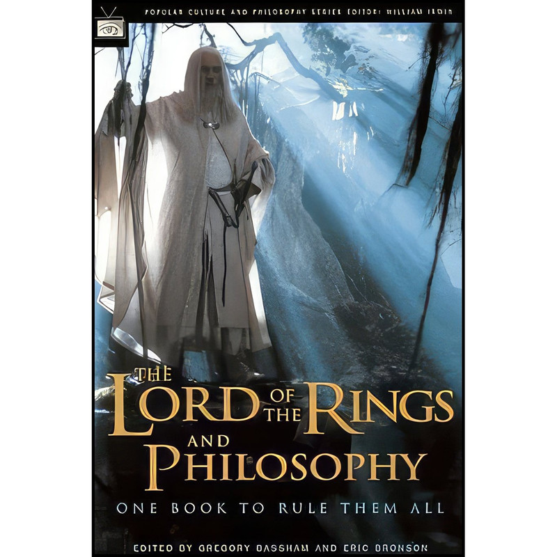 کتاب The Lord of the Rings and Philosophy اثر Gregory Bassham and Eric Bronson انتشارات Open Court