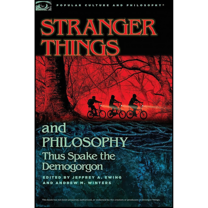 کتاب Stranger Things and Philosophy اثر Jeffrey A. Ewing and Andrew M. Winters انتشارات Open Court