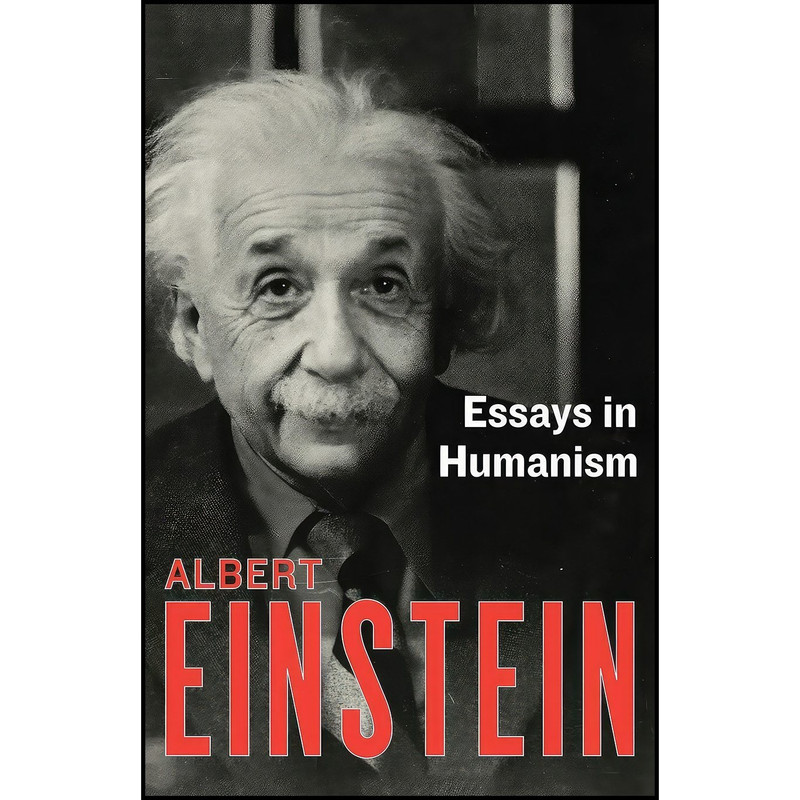 کتاب Essays in Humanism اثر Albert Einstein انتشارات Philosophical Library/Open Road