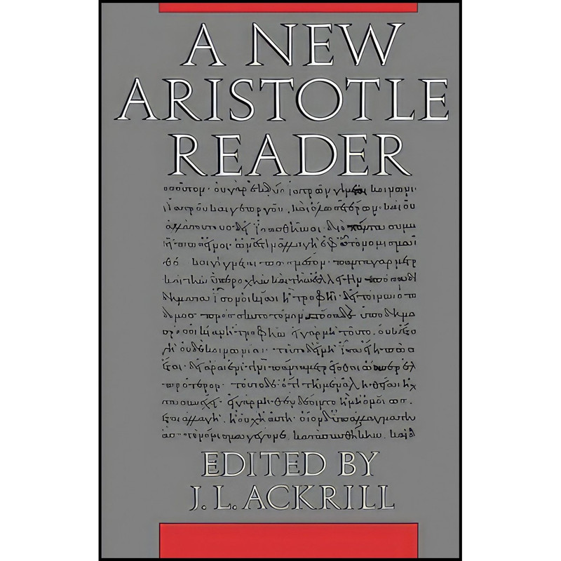 کتاب A New Aristotle Reader اثر Aristotle and J. L. Ackrill انتشارات Princeton University Press