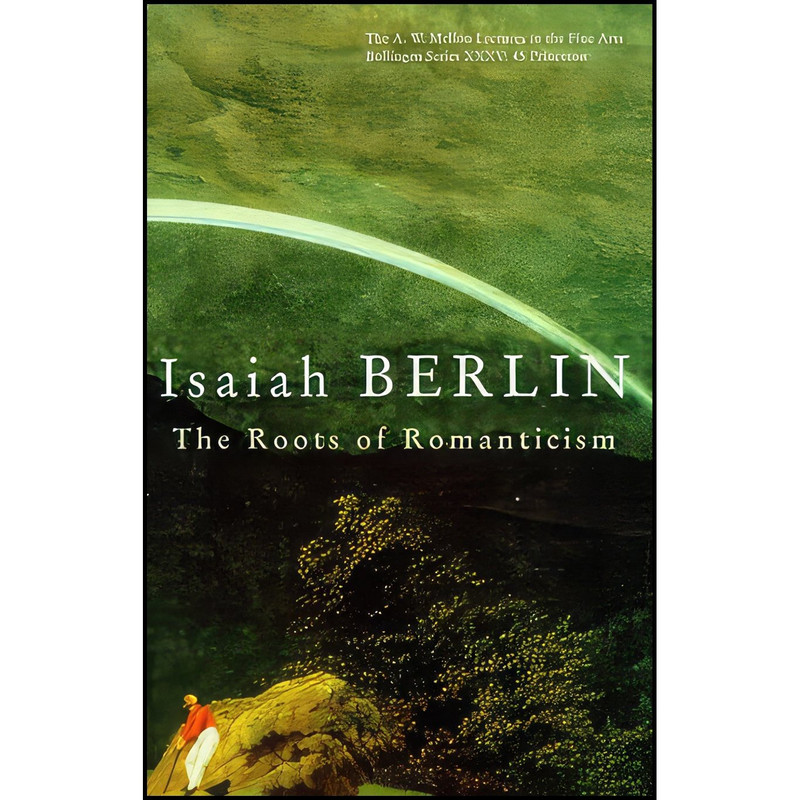 کتاب The Roots of Romanticism اثر Isaiah Berlin and Henry Hardy انتشارات Princeton University Press