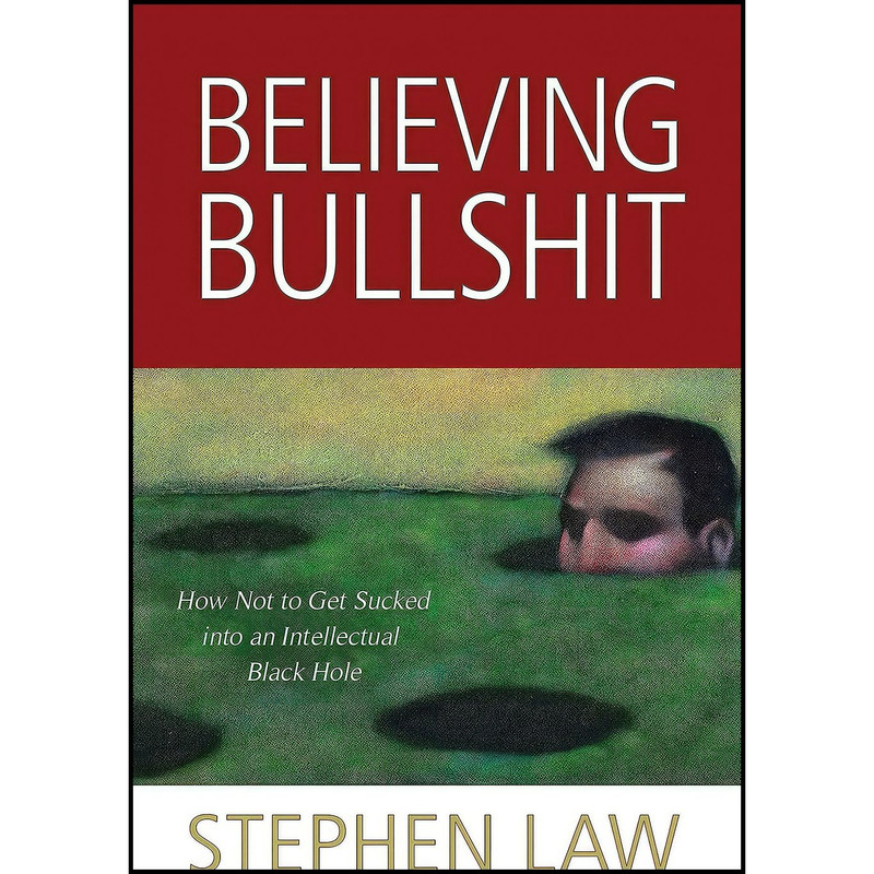کتاب Believing Bullshit اثر Stephen Law انتشارات Prometheus