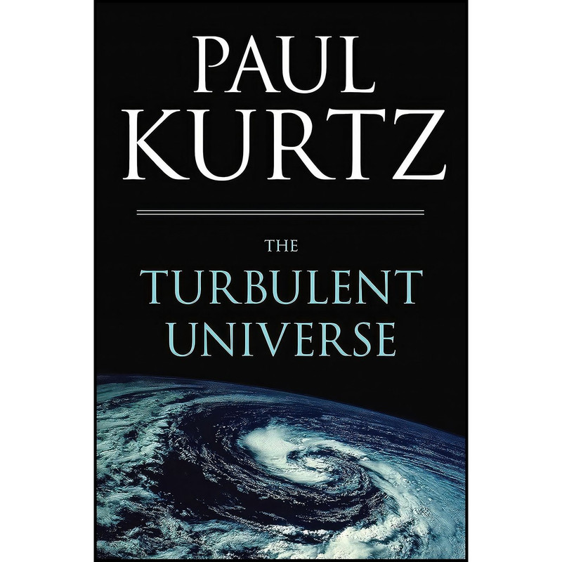 کتاب The Turbulent Universe اثر Paul Kurtz انتشارات Prometheus