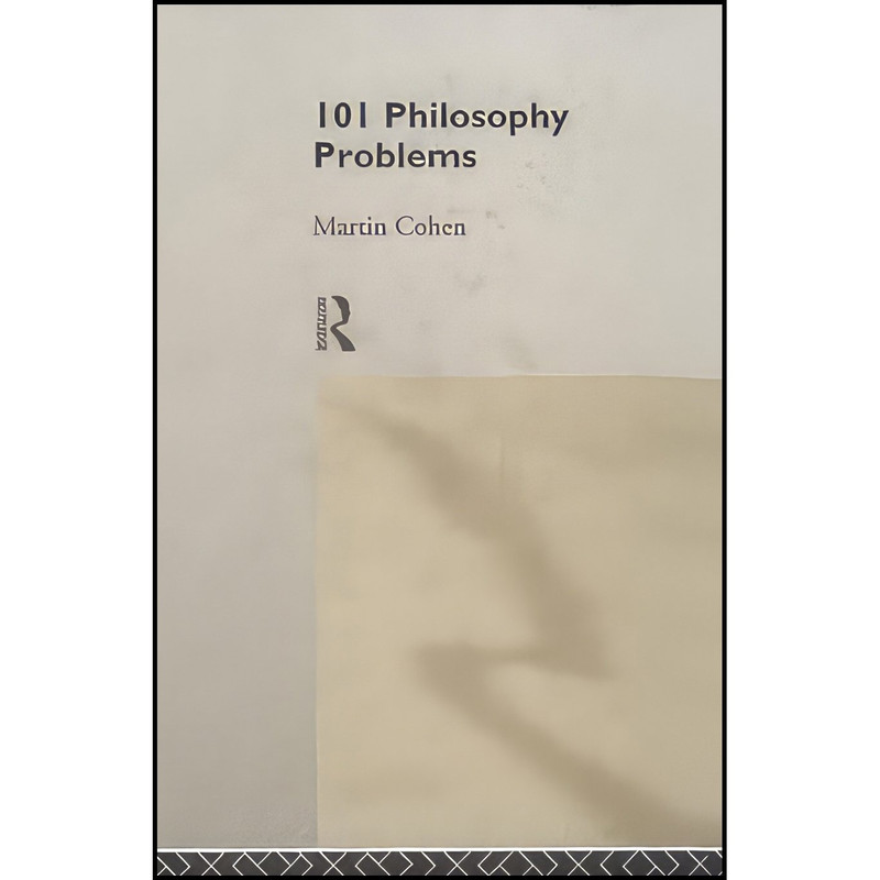 کتاب 101 Philosophy Problems اثر Martin Cohen انتشارات Routledge
