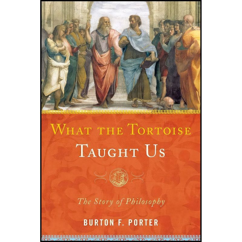 کتاب What the Tortoise Taught Us اثر Burton Frederick Porter انتشارات Rowman And  Littlefield Publishers