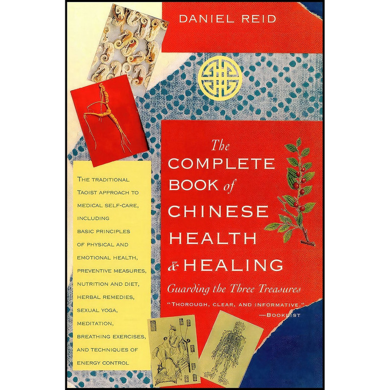 کتاب The Complete Book of Chinese Health And Healing اثر Daniel Reid and Dexter Chou and Jony Huang انتشارات Shambhala