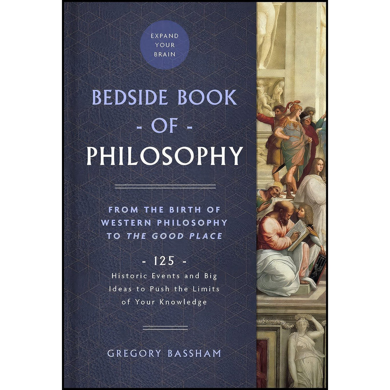 کتاب The Bedside Book of Philosophy اثر Gregory Bassham انتشارات Union Square & Co.