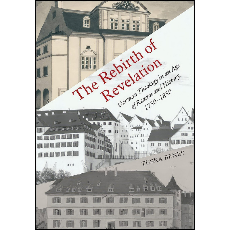 کتاب The Rebirth of Revelation اثر Tuska Benes انتشارات University of Toronto Press