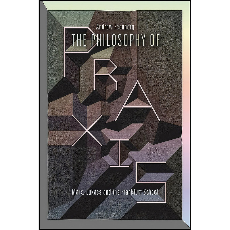 کتاب The Philosophy Of Praxis اثر Andrew Feenberg انتشارات Verso
