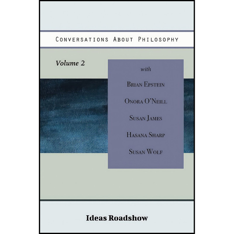 کتاب Conversations About Philosophy, Volume 2  اثر Howard Burton انتشارات تازه ها