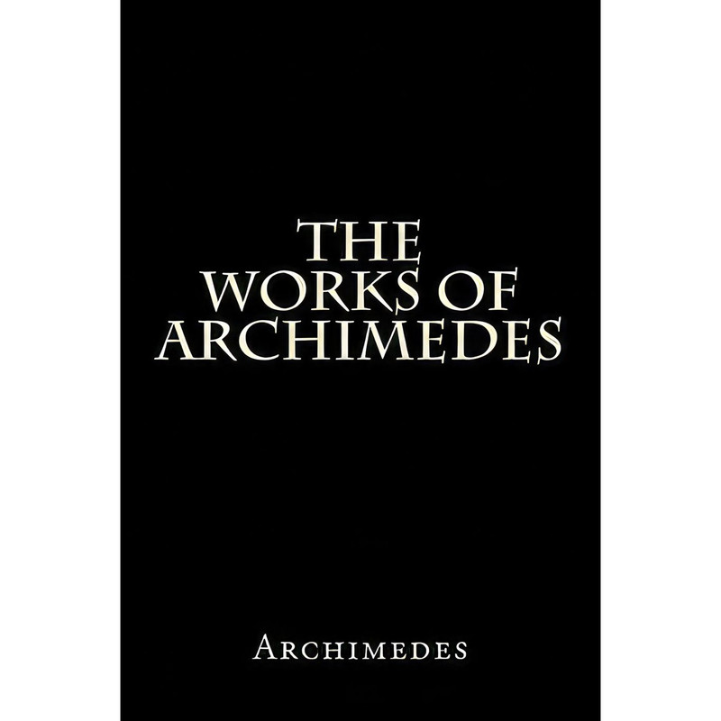 کتاب The Works Of Archimedes اثر Archimedes انتشارات تازه ها