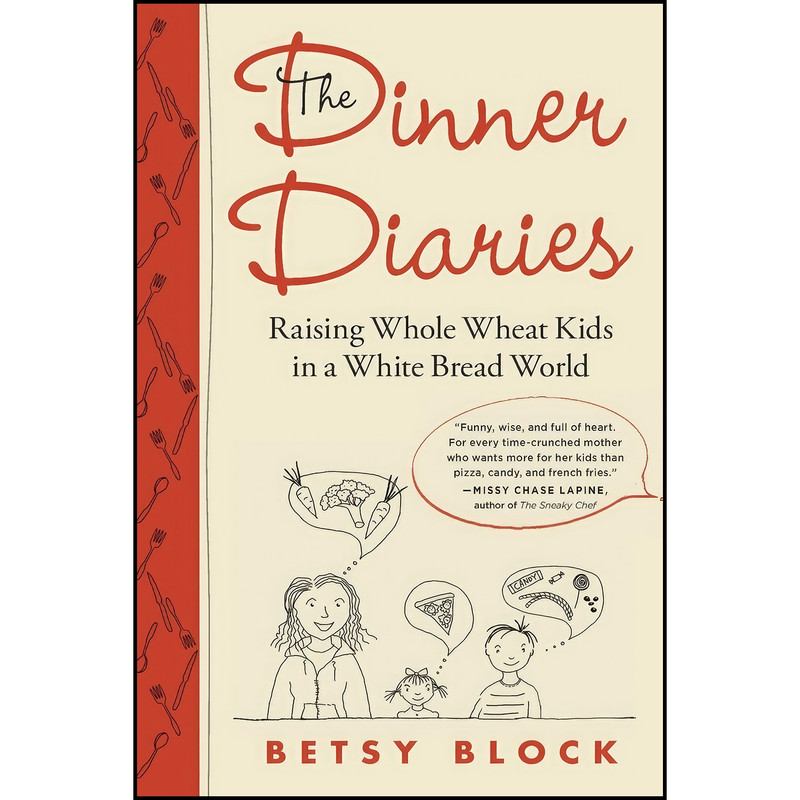 کتاب The Dinner Diaries اثر Betsy Block انتشارات Algonquin Books