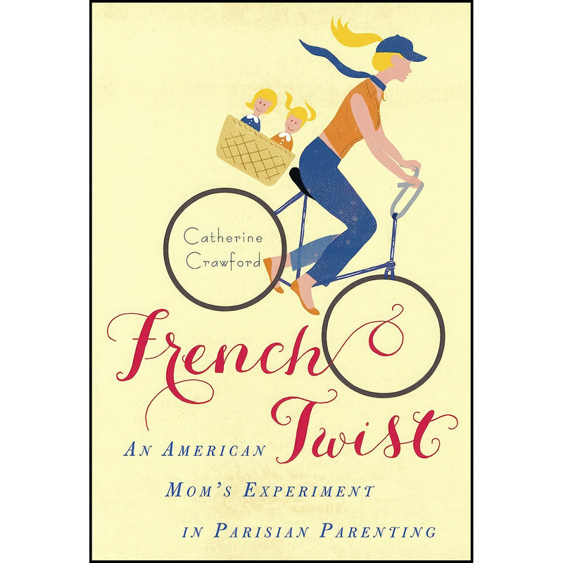 کتاب French Twist اثر Catherine Crawford and Catherine Crawford انتشارات Ballantine Books