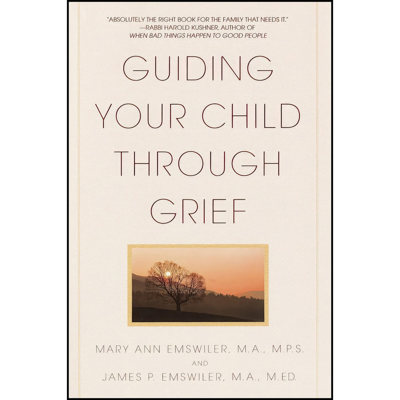 کتاب Guiding Your Child Through Grief اثر James P. Emswiler and Mary Ann Emswiler انتشارات Bantam