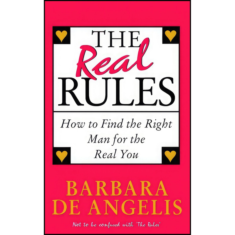 کتاب The Real Rules اثر Barbara De Angelis and Barbara DeAngelis PhD انتشارات Bantam Books, Westminster, Mar