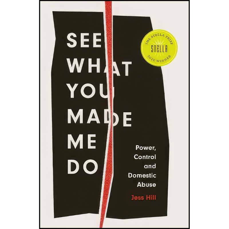 کتاب See What You Made Me Do اثر Jess Hill انتشارات C Hurst & Co Publishers Ltd