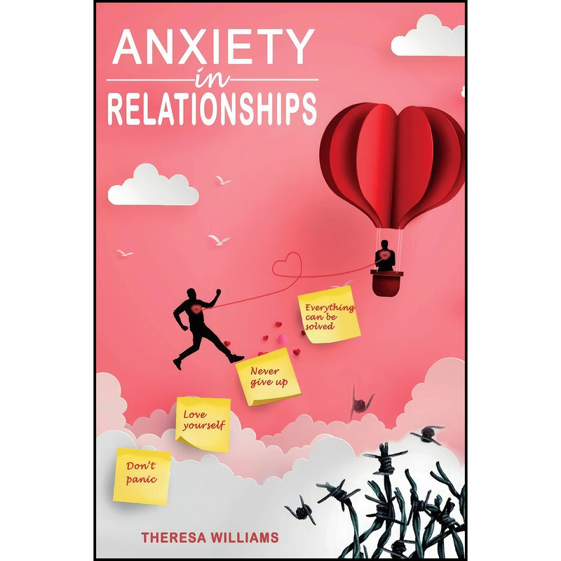 کتاب Anxiety in Relationships اثر Theresa Williams انتشارات Charlie Creative Lab