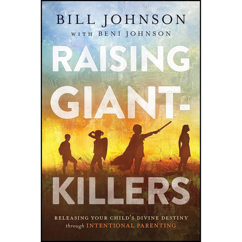 کتاب Raising Giant-Killers اثر Bill Johnson and Beni Johnson انتشارات Chosen Books
