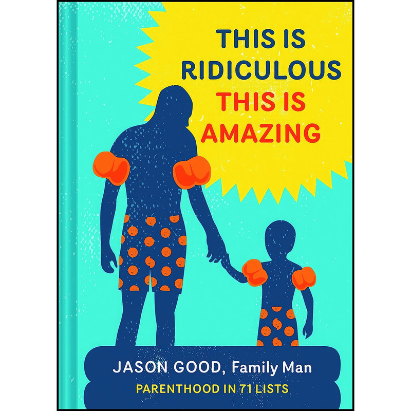 کتاب This Is Ridiculous This Is Amazing اثر Jason Good انتشارات Chronicle Books