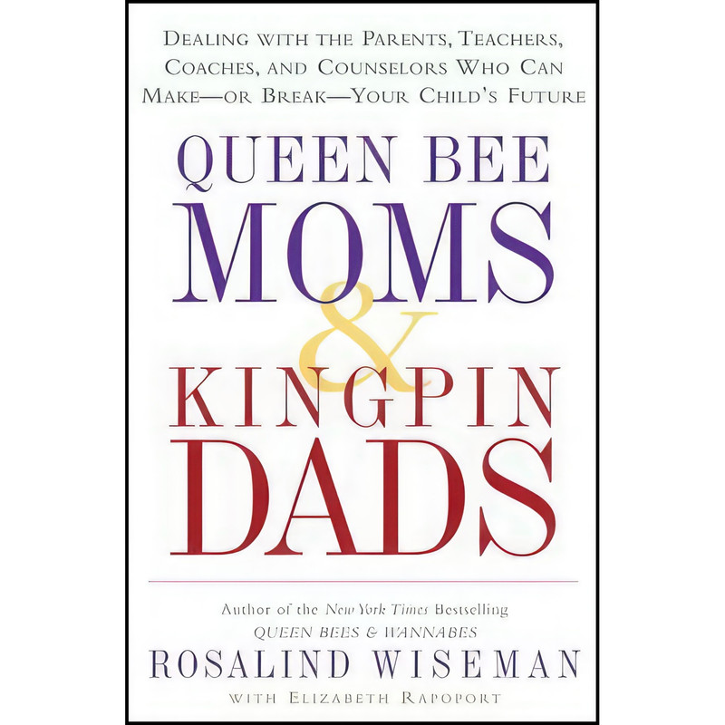 کتاب Queen Bee Moms and Kingpin Dads اثر جمعی از نویسندگان انتشارات Crown