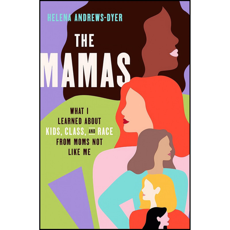 کتاب The Mamas اثر Helena Andrews انتشارات Crown