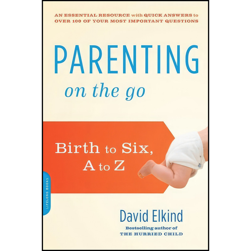 کتاب Parenting on the Go اثر David Elkind انتشارات Da Capo Lifelong Books