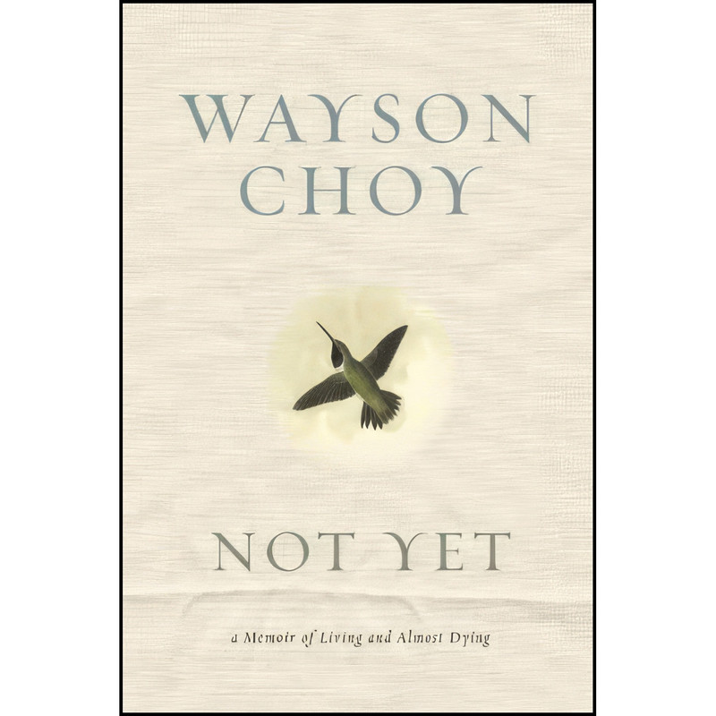کتاب Not Yet اثر Wayson Choy انتشارات Doubleday Canada