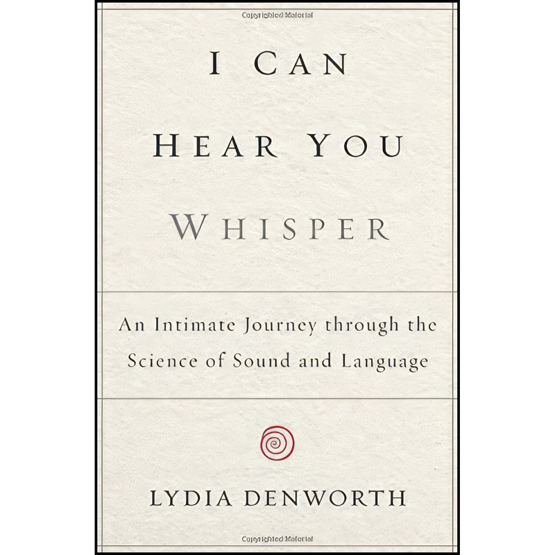 کتاب I Can Hear You Whisper اثر Lydia Denworth انتشارات Dutton