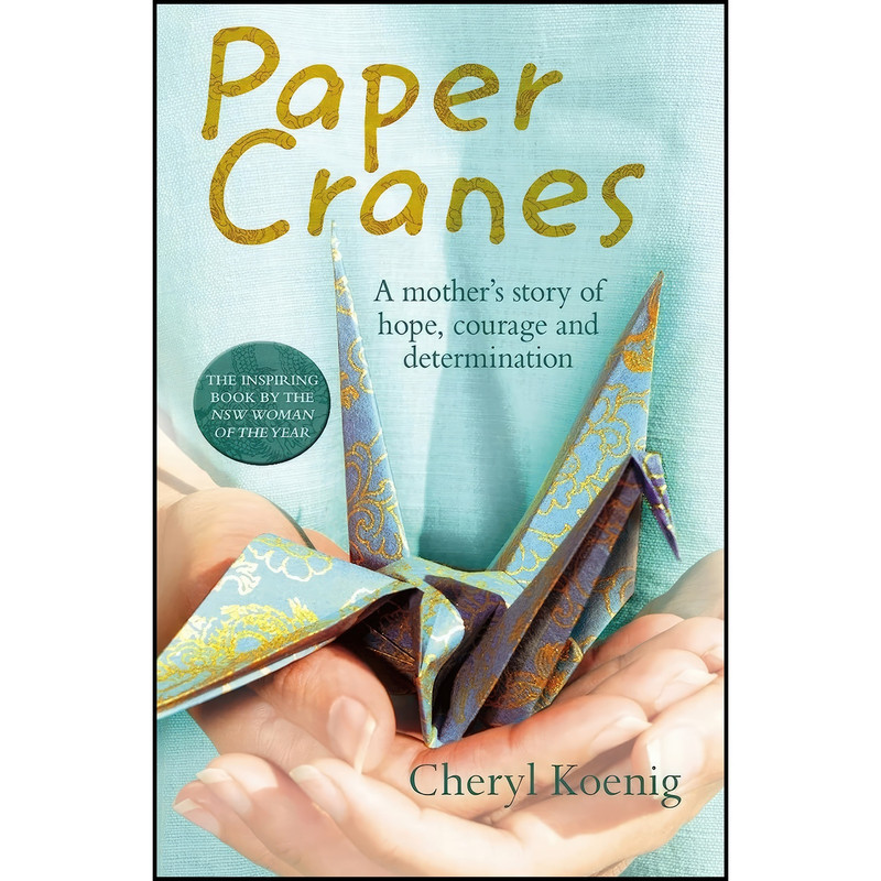 کتاب Paper Cranes اثر Cheryl Koenig انتشارات Exisle Publishing