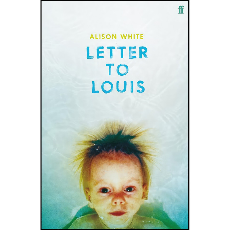 کتاب Letter to Louis اثر Alison White انتشارات Faber & Faber