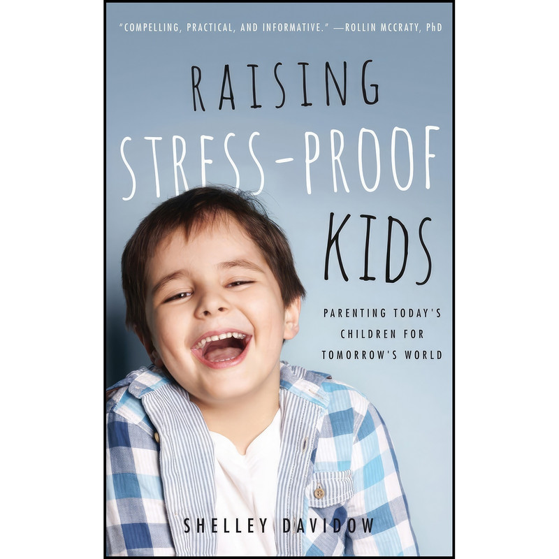 کتاب Raising Stress-Proof Kids اثر Shelley Davidow انتشارات Familius
