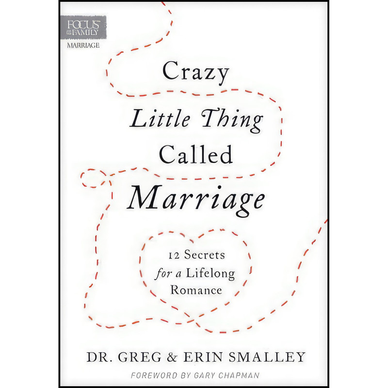 کتاب Crazy Little Thing Called Marriage اثر جمعی از نویسندگان انتشارات Focus on the Family