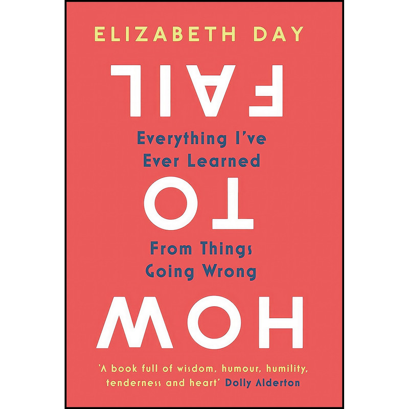کتاب How to Fail اثر Elizabeth Day انتشارات Fourth Estate