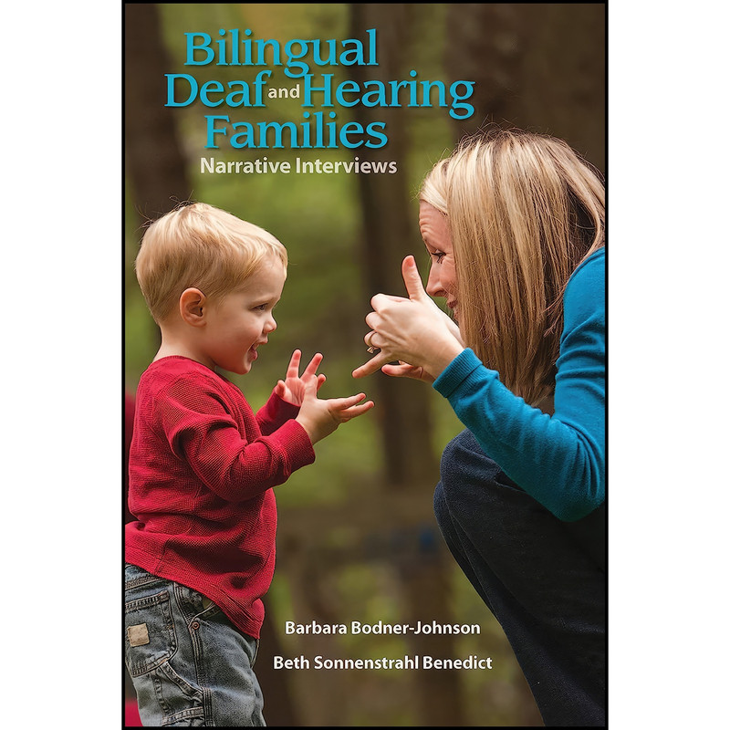 کتاب Bilingual Deaf and Hearing Families اثر جمعی از نویسندگان انتشارات Gallaudet University Press