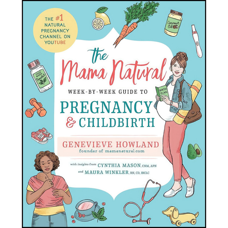 کتاب The Mama Natural Week-by-Week Guide to Pregnancy and Childbirth اثر Genevieve Howland انتشارات Gallery Books