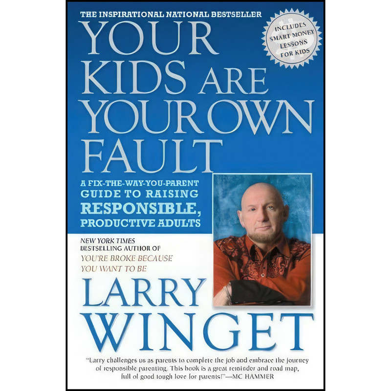 کتاب Your Kids Are Your Own Fault اثر Larry Winget انتشارات Gotham