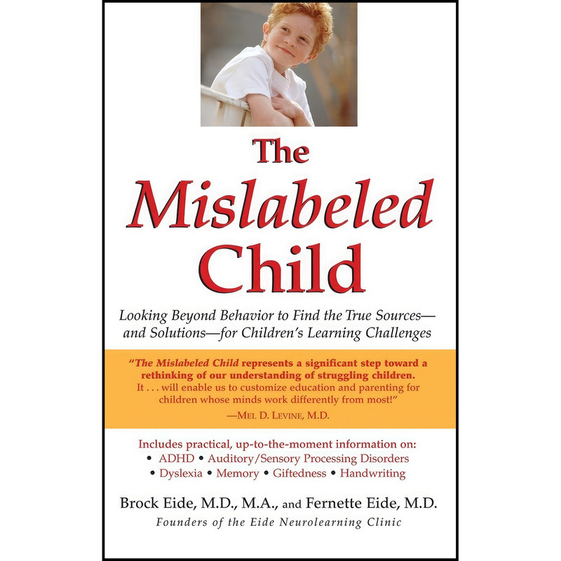 کتاب The Mislabeled Child اثر Brock Eide MD  MA and Fernette Eide MD انتشارات Hachette Books