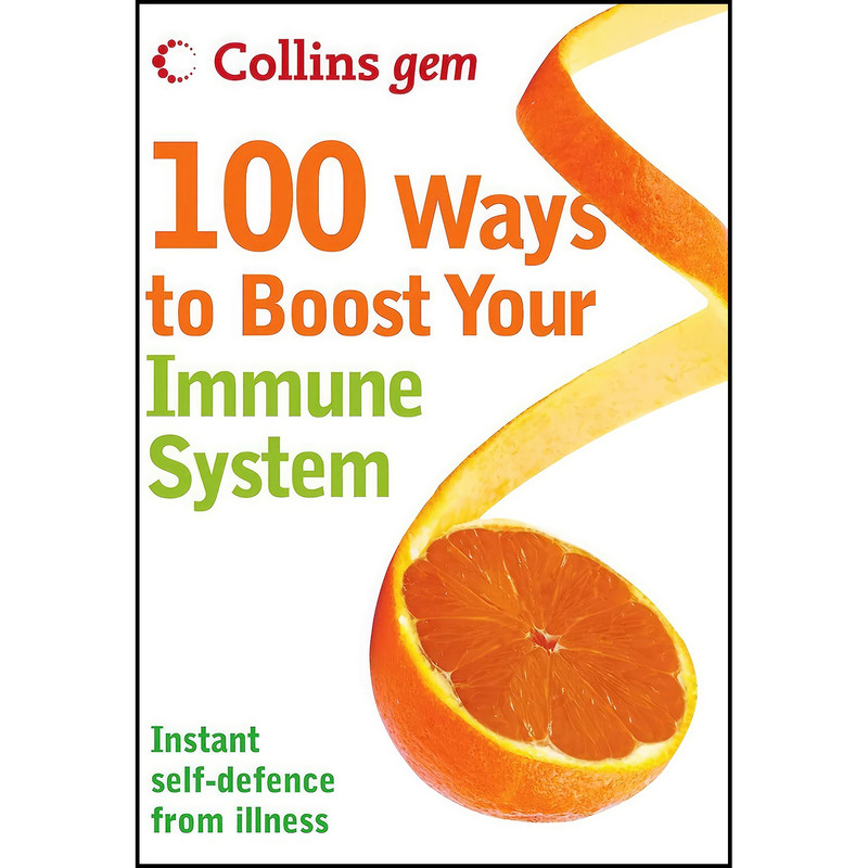 کتاب Collins Gem 100 Ways to Boost Your Immune System اثر Theresa Cheung انتشارات HarperCollins UK
